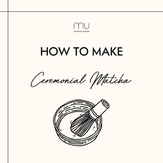 How to make Ceremonial Matcha
